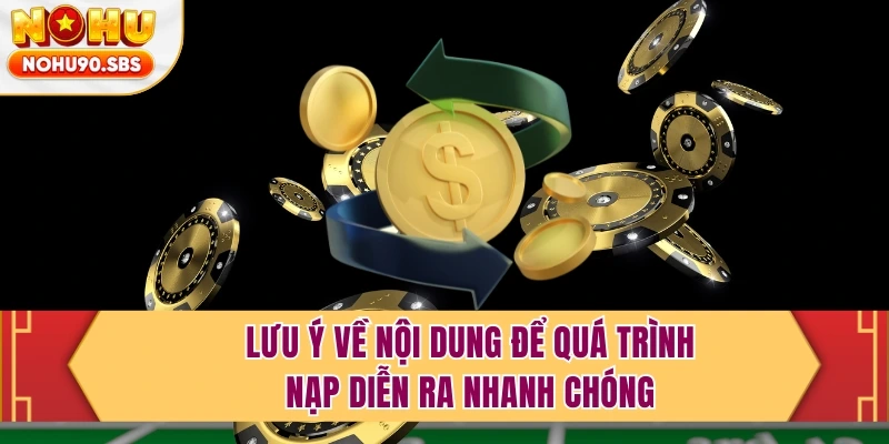 Lưu ý về nội dung để quá trình nạp diễn ra nhanh chóng